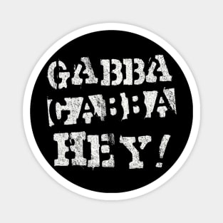 GABBA GABBBA HEY!! Magnet